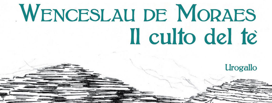 Mannaggia presenta “Il culto del tè” di Wenceslau De Moraes