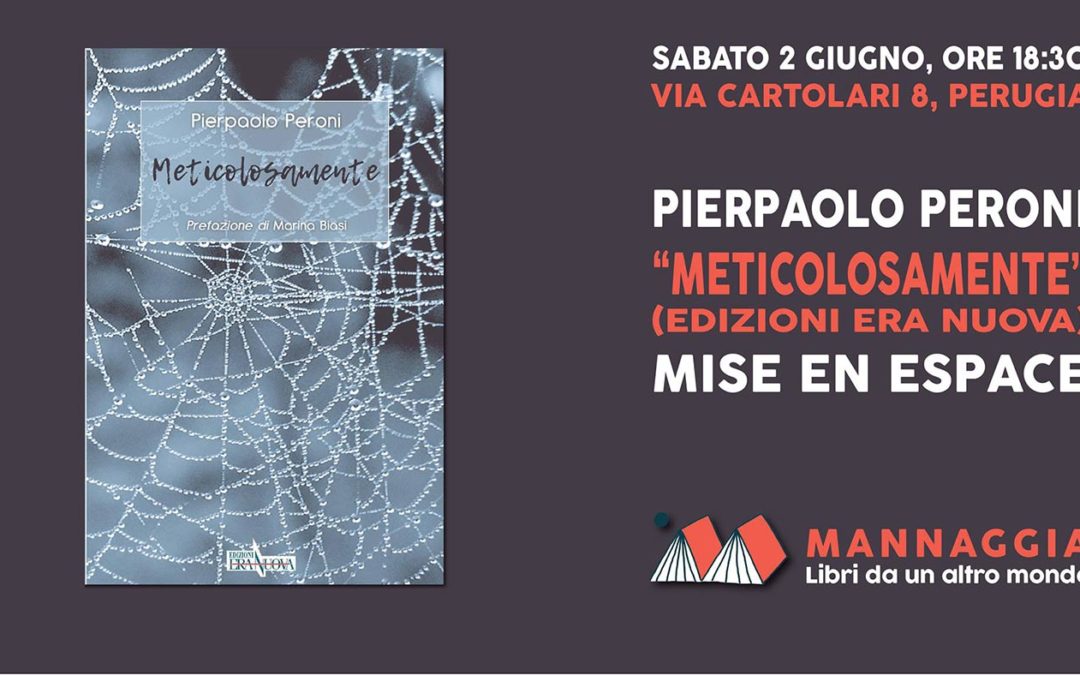 Pierpaolo Peroni – “Meticolosamente” – Mise en espace